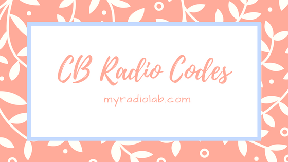 list of cb radio codes and cb slangs