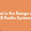 What is the Range of a CB Radio System